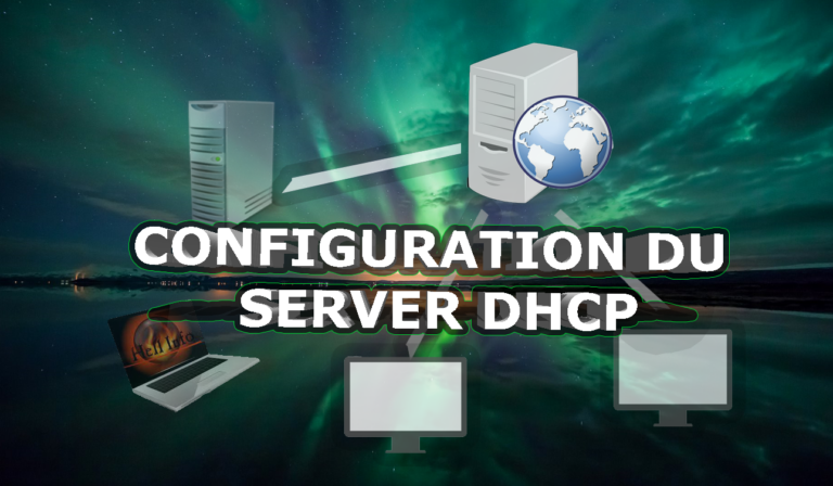 Installation et configuration du dhcp server 2016