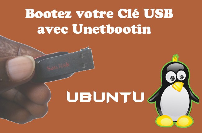 Linux - Booter clé usb avec Unetbootin sous windows 10