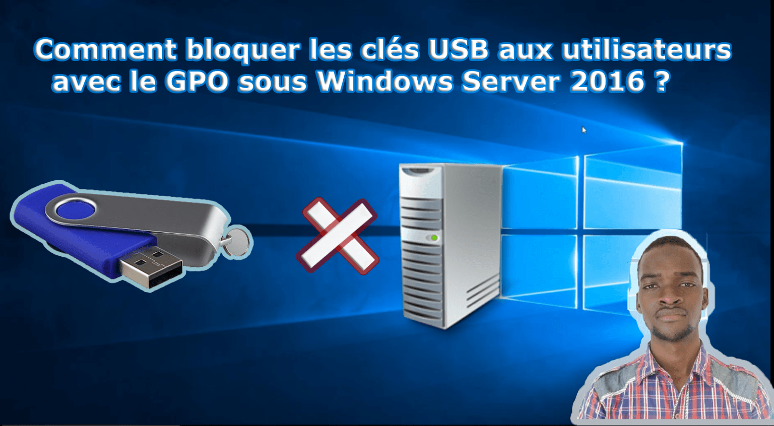 GPO - Comment bloquer les clés USB aux utilisateurs sous Windows Server ...