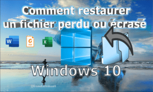 Comment restaurer son fichier perdu sous Windows 10