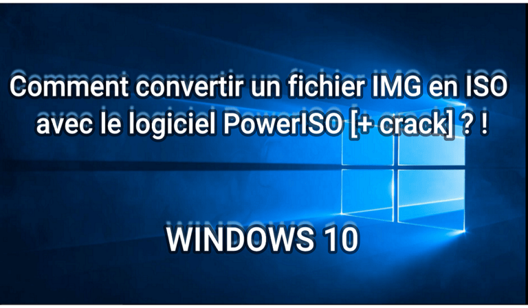 Comment convertir un fichier IMG en ISO avec le logiciel PowerISO [+ crack] ? ! WINDOWS 10