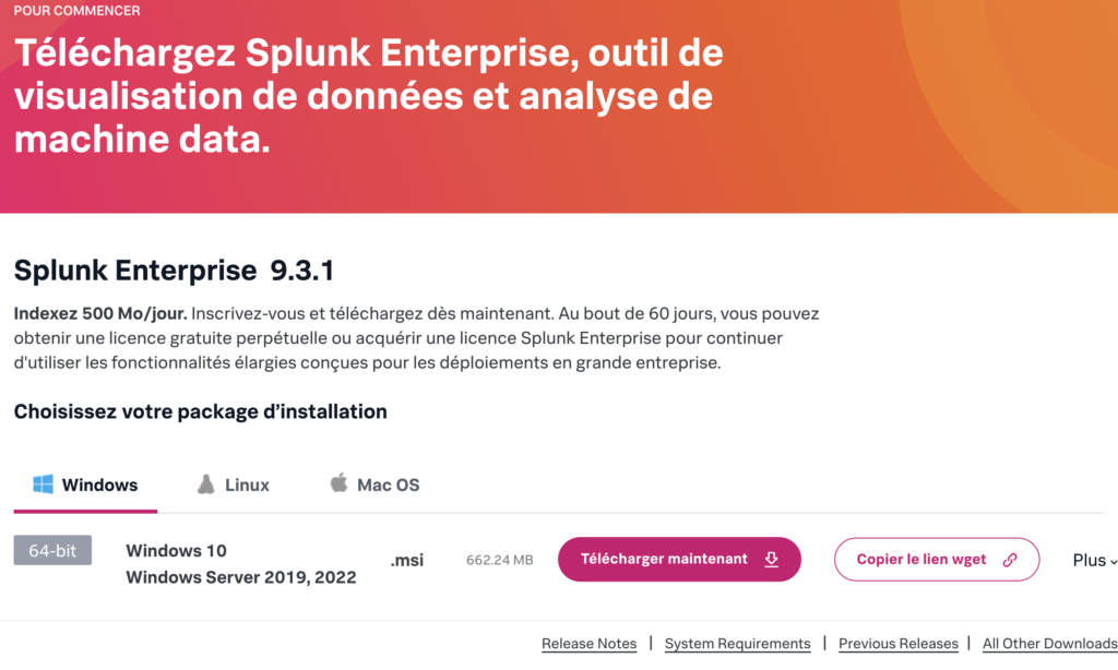 Splunk Entreprise version for windows and mac OS and Linux