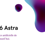 OpenAI GPT 6 ASTRA AGI IA