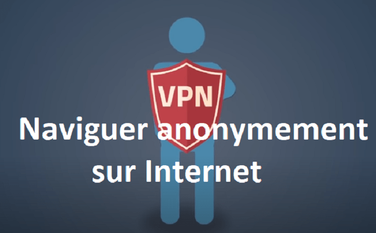 VPN gratuit pour naviguer anonymement