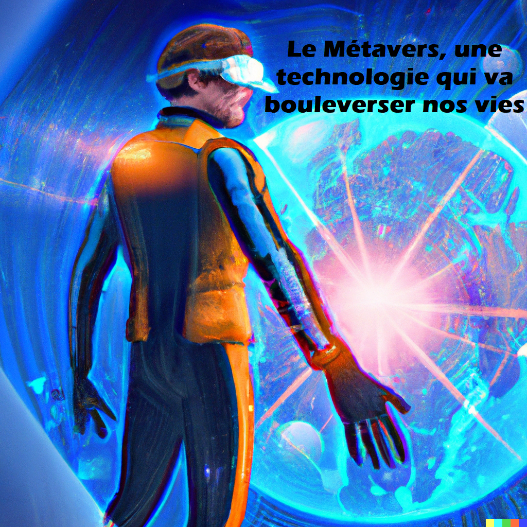 Le Métavers, une technologie qui va bouleverser nos viesmetaverse, a technology that will revolutionize our lives